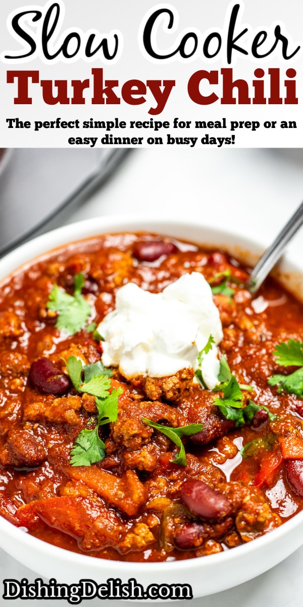 Slow Cooker Turkey Chili • Dishing Delish